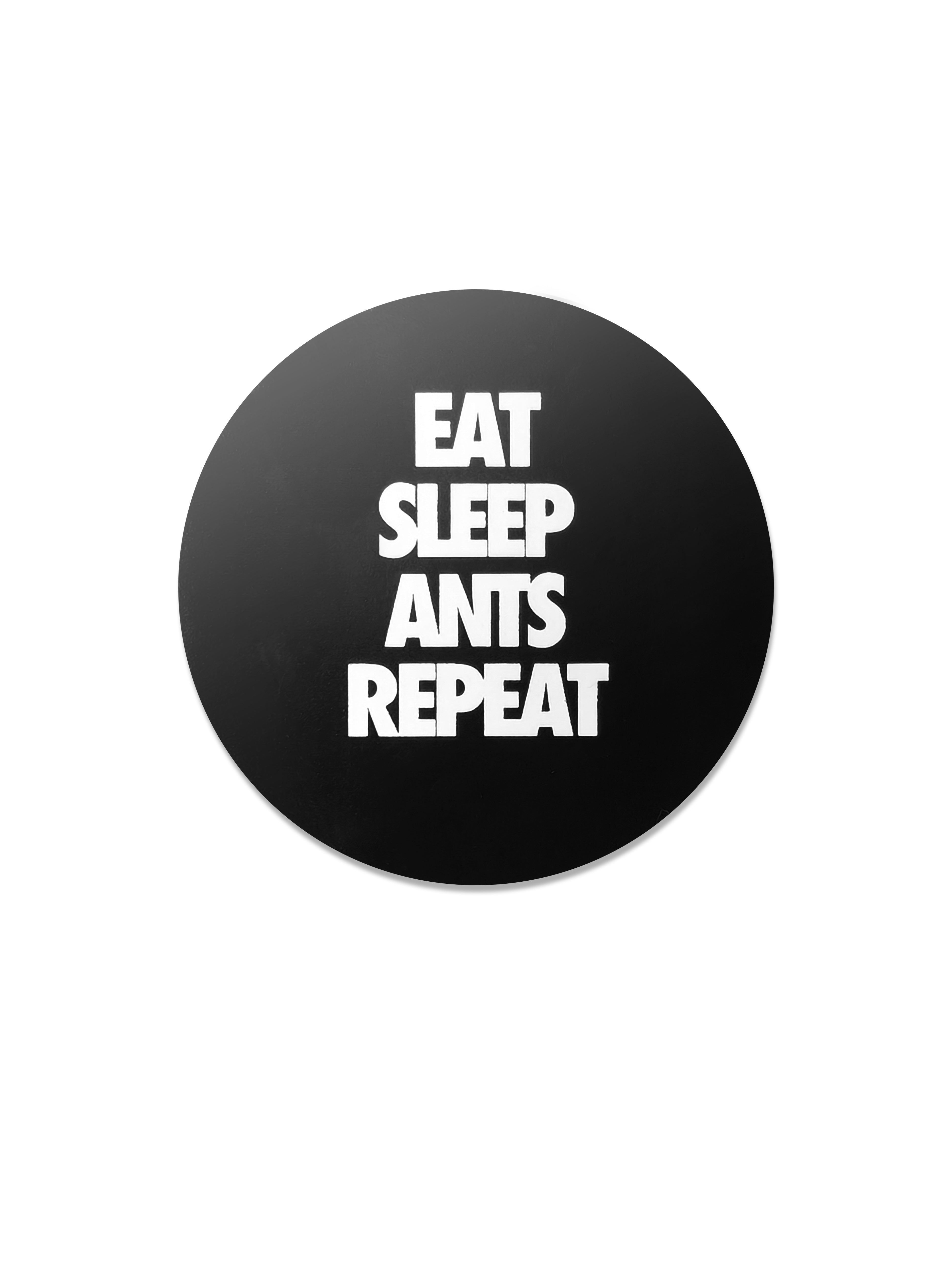 EAT SLEEP ANTS REPEAT Sticker